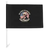 No Kings In America Since 1776 Design Car Flag