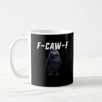 F Caw F Raven Funny Gear Creative Style Coffee Mug