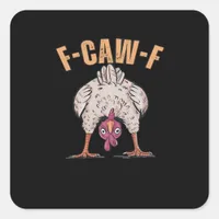 F Caw F Funny Chicken Classic Retro Cool Style Square Sticker