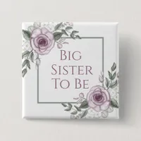 Mauve Roses, Big Sister to be, Baby Shower   Button