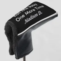 Personalize Name Roll Me Baby One More Time Putter Golf Head Cover