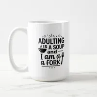 Classic Mug 15 oz Adulting Soup Funny Quote