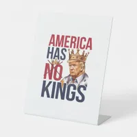 No Kings In America Funny America Has No King Poli Pedestal Sign