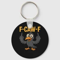 F Caw F Sarcastic Crow Meme Humor Design Keychain