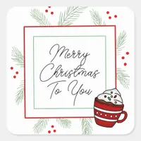 Pine Needles and Hot Cocoa Merry Christmas To You  Square Sticker