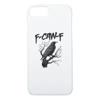 F Caw F Crow, F-Caw-F Funny Bird Saying Meme iPhone 8/7 Case