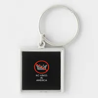 No Kings In The USA America Say No King Crown Clas Keychain