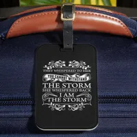 She Whispered Back I Am The Storm Luggage Tag