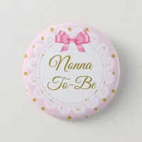 Nonna To Be Baby Shower Pink & Gold Button