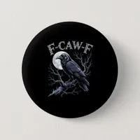 Crow F-Caw-F Funny Bird Moon Gothic Adult Humor Re Button