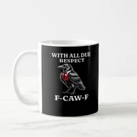 Polite F-Caw-F Coffee Mug