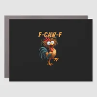 Funny F-Caw-F Chicken F-Caw-F Chicken Aesthetic Ca Car Magnet