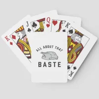 All About That Baste Classic Funny Poker Cards