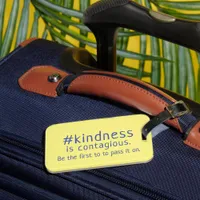 "#kindness is contagious Be the first" Yellow Luggage Tag