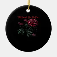 Till Death Do Us Part Classic – Love Design Ceramic Ornament