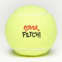 Fetch!  Custom Name for your dog Tennis Balls