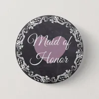 Maid of Honor Chalkboard Style Bachelorette Party Pinback Button