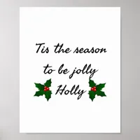 Tis The Season To Be Holly  Poster