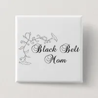 Flowery Martial Arts Black Belt Mom Pinback Button