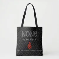 The Ultimate Monday Mood: NONE More Black Edition Tote Bag