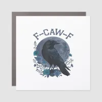 Funny F-Caw-F Raven Bird F-Caw-F Crow Classic Car Magnet