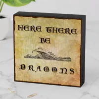 Here There Be Dragons  Wooden Box Sign