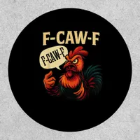 F Caw F Funny Angry Rooster Graphic Retro Style Patch