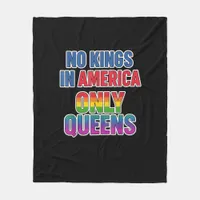 No Kings In America Only Queens Funny Queer Gay Pr Fleece Blanket