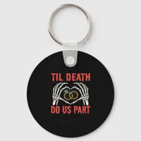 Halloween Engagement Til Death Do Us Part Skeleton Keychain
