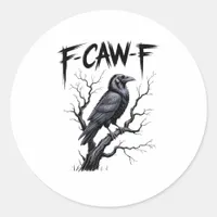 F-Caw-F Funny Raven Crow Spooky Season Halloween V Classic Round Sticker