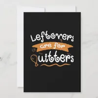Leftovers Are For Quitters Thanksgiving Dinnerware Holiday Card
