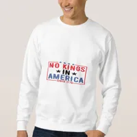 No Kings In America Since 1776 Patriotic Independe Sweatshirt