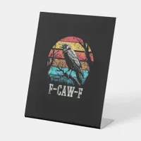 F-Caw-F Crow Retro Sunset Pun Funny Bird Cawing Gr Pedestal Sign