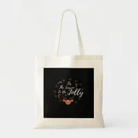 Tis The Season Jolly Tote Bag