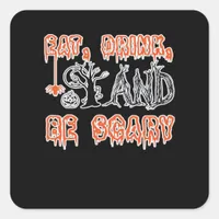 Eat Drink And Be Scary Classic Creative Casual Square Sticker