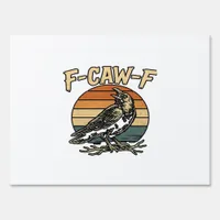 Humor Gothic F Caw F Funny Crow Creative Style Sign