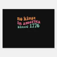 No Kings In America Since 1776 Retro Groovy No Kin Sign
