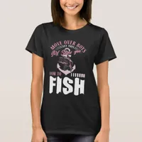 MOVE OVER BOYS LET THIS GIRL SHOW YOU HOW TO FISH T-Shirt