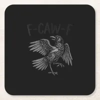 Raven F-Caw-F Funny Raven Quote Square Paper Coaster