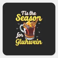 Tis The Season For Gluhwein Spiced Mulled Wine Square Sticker