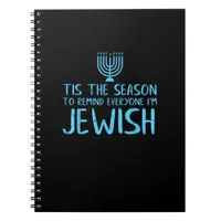Tis Season To Everyone Im Jewish Funny Hanukkah Notebook