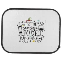 Tis The Season To Be Drinking Car Floor Mat