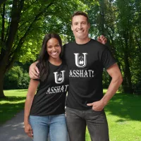 You Asshat White Font Insult Unisex T-Shirt