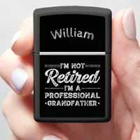 I'm Not Retired—I'm a Professional Grandfather Zippo Lighter