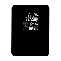 Tis Season To Basic Magnet