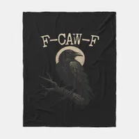 F-Caw-F Crow Funny Crow F-Caw-F Gear Trendy Casual Fleece Blanket
