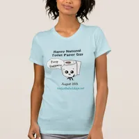 Poop Happens, Happy National Toilet Paper Day T-Shirt