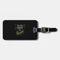 Tis Season To Sparkle Christmas Funny Luggage Tag