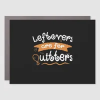 Leftovers Are For Quitters Thanksgiving Dinnerware Car Magnet