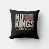 No Kings In America Since 1776 Independence Day Re Throw Pillow